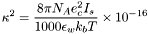 \[ \kappa^2 = \frac{8 \pi N_A e_c^2 I_s}{1000 \epsilon_w k_b T} \times 10^{-16} \]