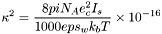 \[ \kappa^2 = \frac{8 pi N_A e_c^2 I_s}{1000 eps_w k_b T} \times 10^{-16} \]